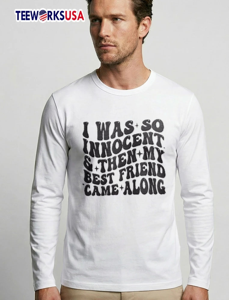 I Was So Innocent And Then My Best Friend Came Along - Adult & Kids T-Shirts, Sweatshirts & Hoodies apparel design preview 3