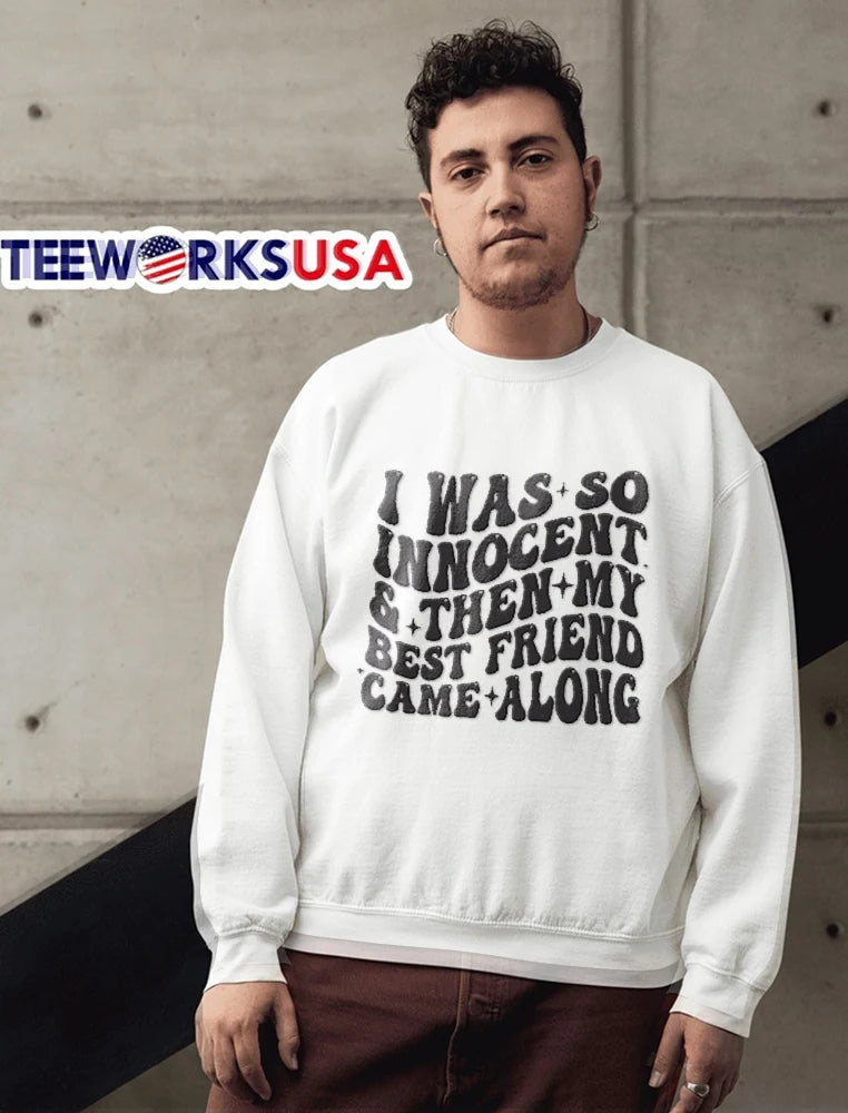 I Was So Innocent And Then My Best Friend Came Along - Adult & Kids T-Shirts, Sweatshirts & Hoodies apparel design preview 6