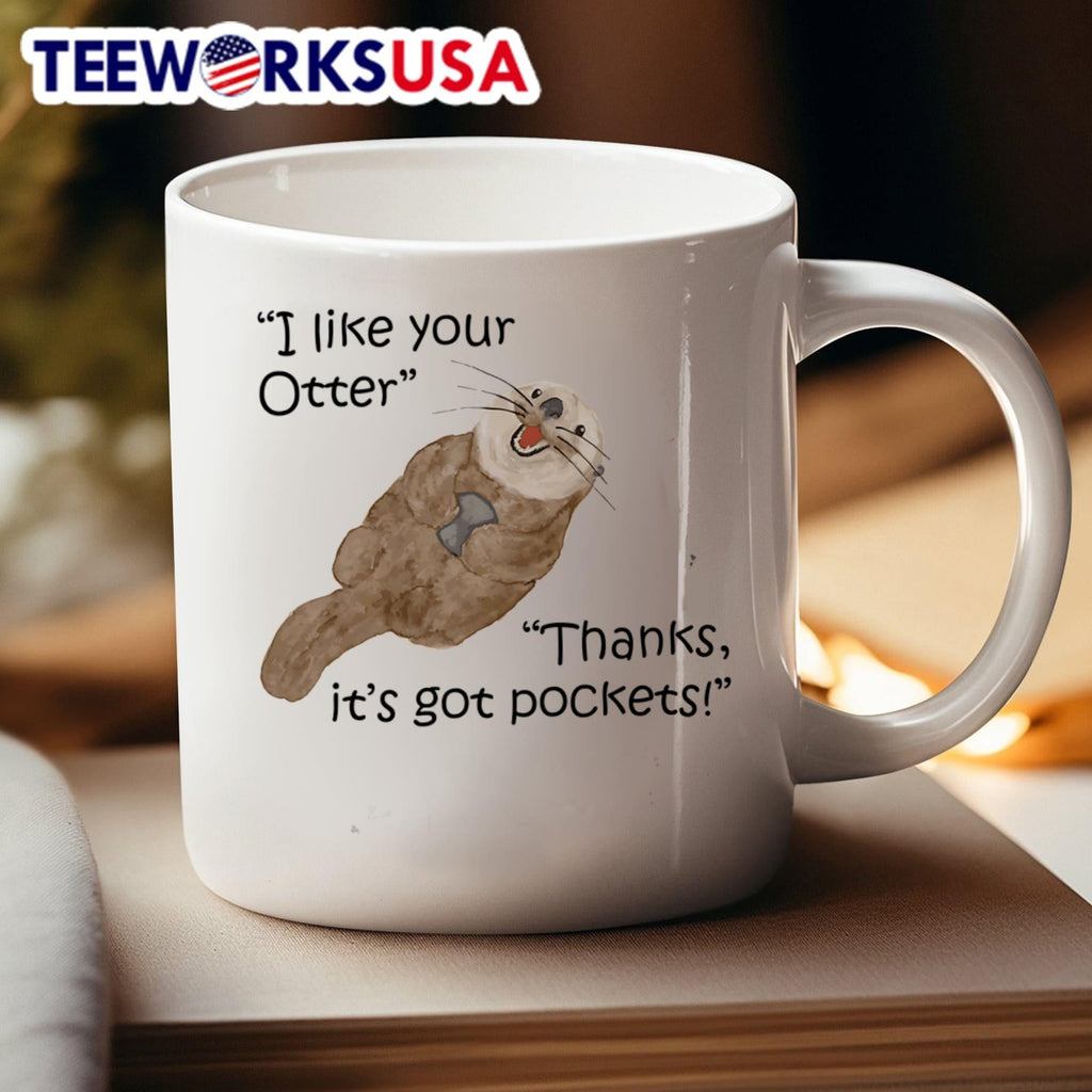 I like your otter Thanks it's got pockets - Adult & Kids T-Shirts, Sweatshirts & Hoodies apparel design preview 4