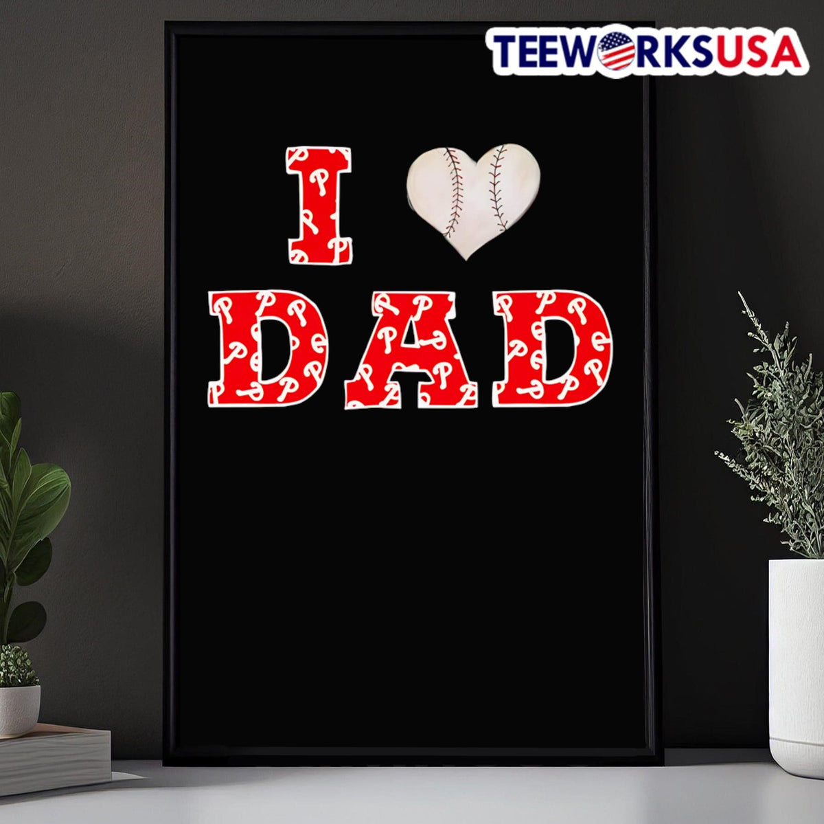I love dad Philadelphia Phillies baseball - Adult & Kids T-Shirts, Sweatshirts & Hoodies apparel design preview 5