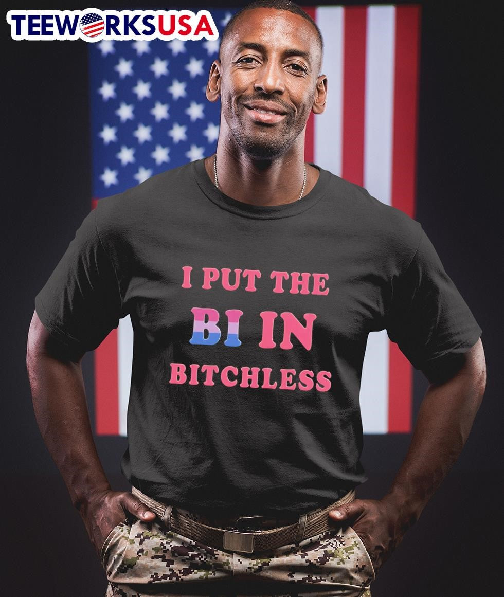 I put the bi in bitchless - Adult & Kids T-Shirts, Sweatshirts & Hoodies apparel design preview 1