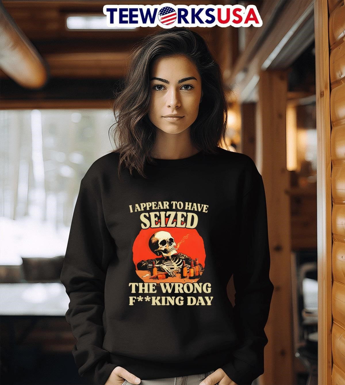 I seized skeleton the wrong fking day - Adult & Kids T-Shirts, Sweatshirts & Hoodies apparel design preview 3