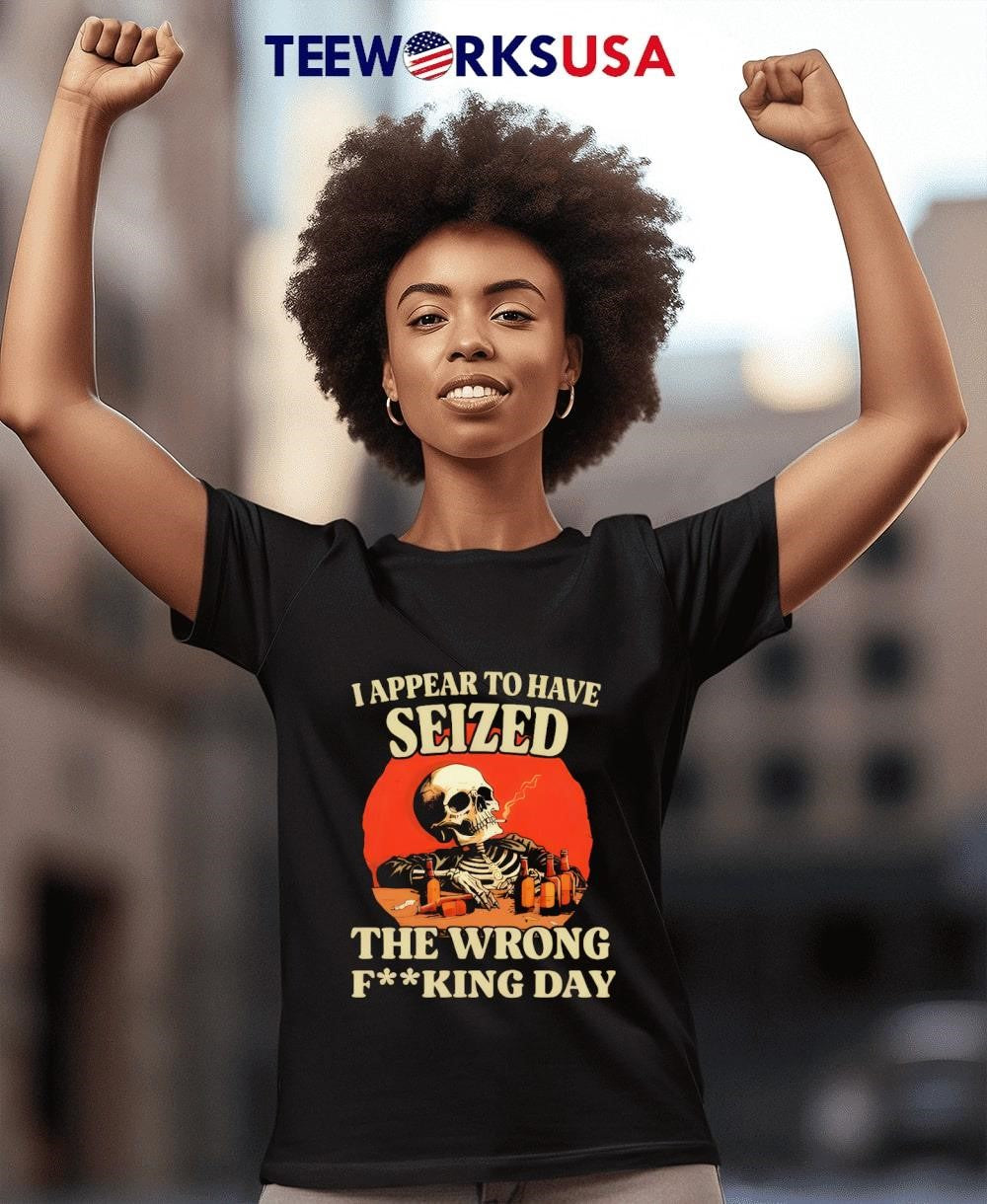 I seized skeleton the wrong fking day - Adult & Kids T-Shirts, Sweatshirts & Hoodies apparel design preview 4