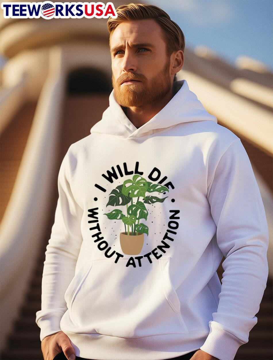 I will die without attention - Adult & Kids T-Shirts, Sweatshirts & Hoodies apparel design preview 2