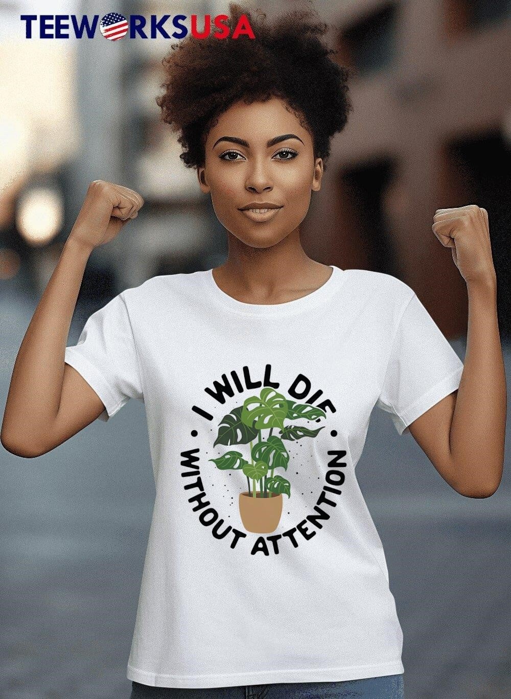 I will die without attention - Adult & Kids T-Shirts, Sweatshirts & Hoodies apparel design preview 8