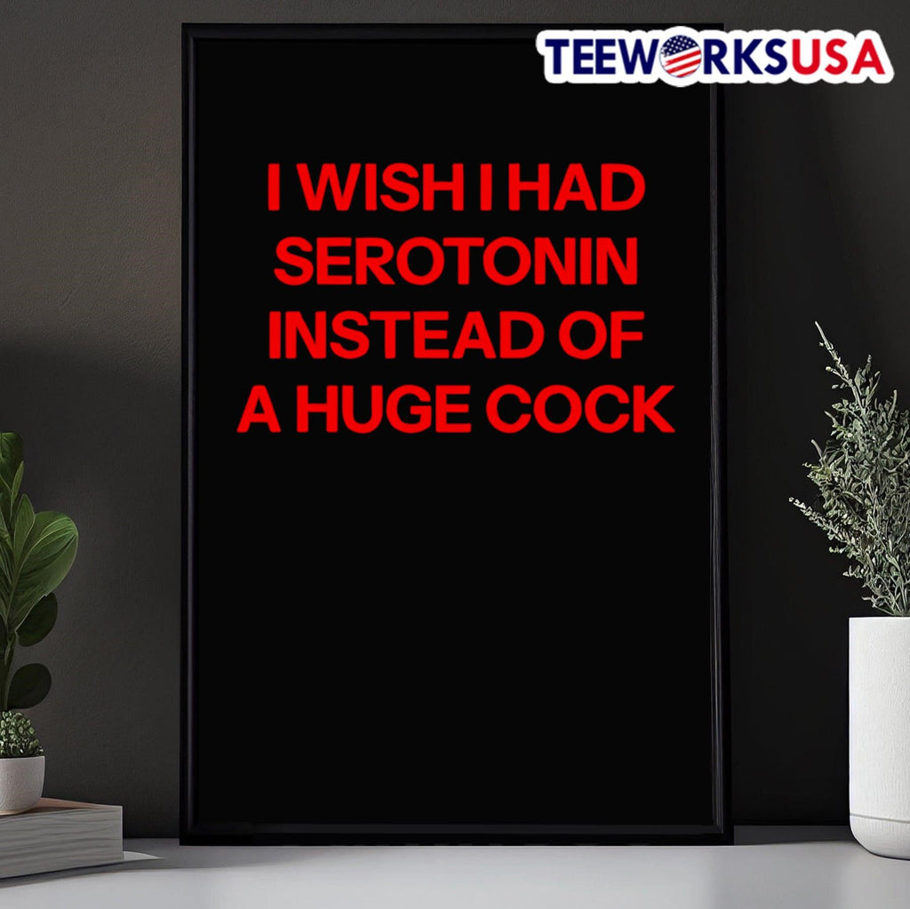 I wish had serotonin instead of a huge cock - Adult & Kids T-Shirts, Sweatshirts & Hoodies apparel design preview 5