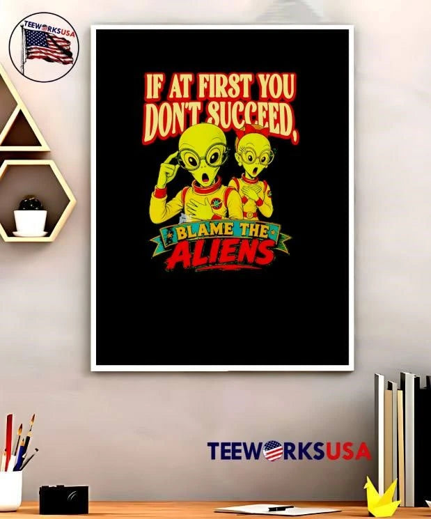 If At First You Dont Succeed Blame The Aliens Cartoon - Adult & Kids T-Shirts, Sweatshirts & Hoodies apparel design preview 5