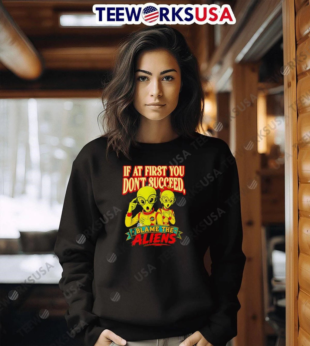 If At First You Dont Succeed Blame The Aliens Cartoon - Adult & Kids T-Shirts, Sweatshirts & Hoodies apparel design preview 6