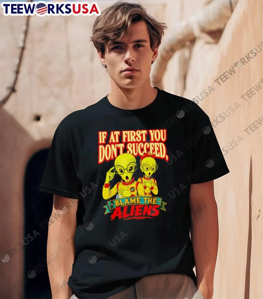 If At First You Dont Succeed Blame The Aliens Cartoon - Adult & Kids T-Shirts, Sweatshirts & Hoodies apparel design preview 1