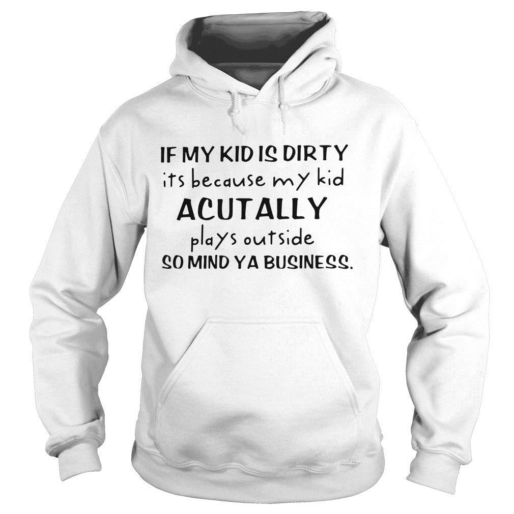 If My Kid Is Dirty It's Because Actually Plays - Adult & Kids T-Shirts, Sweatshirts & Hoodies apparel design preview 4
