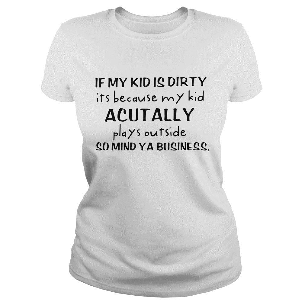 If My Kid Is Dirty It's Because Actually Plays - Adult & Kids T-Shirts, Sweatshirts & Hoodies apparel design preview 2