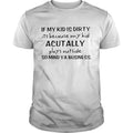 If My Kid Is Dirty It's Because Actually Plays - Adult & Kids T-Shirts, Sweatshirts & Hoodies apparel design preview 1