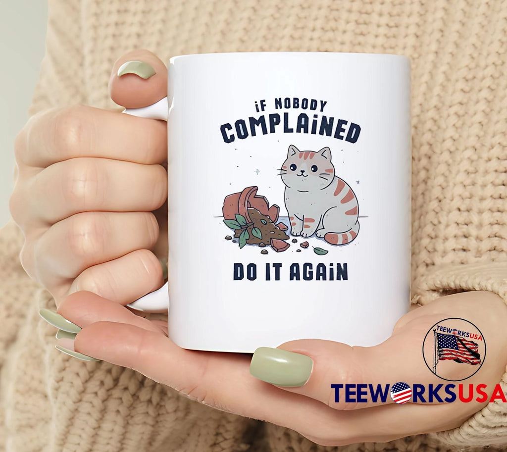 If Nobody Complained Do It Again Cute Cartoon Cat - Adult & Kids T-Shirts, Sweatshirts & Hoodies apparel design preview 4