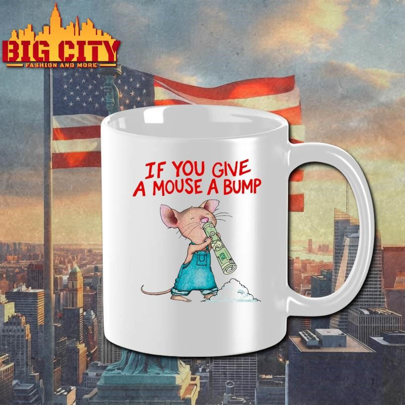 If You Give A Mouse Bump - Adult & Kids T-Shirts, Sweatshirts & Hoodies apparel design preview 3