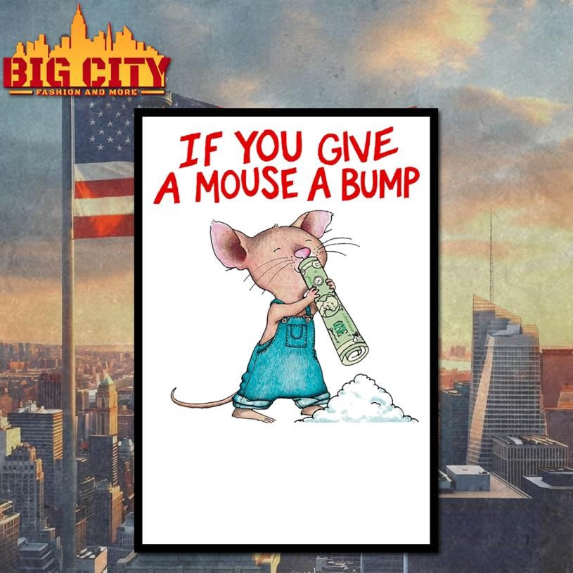 If You Give A Mouse Bump - Adult & Kids T-Shirts, Sweatshirts & Hoodies apparel design preview 4