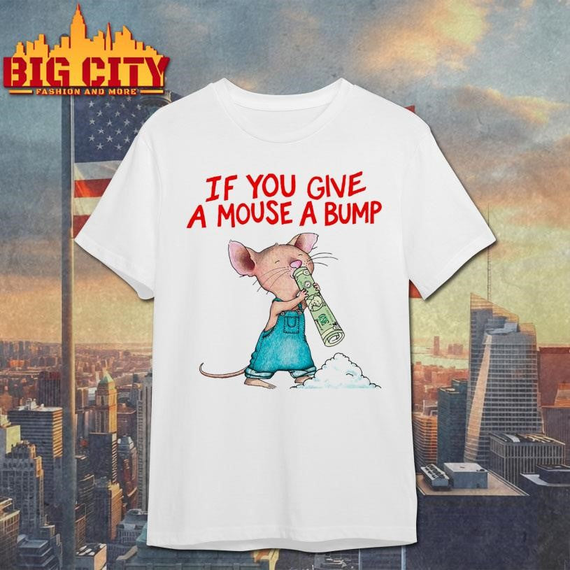 If You Give A Mouse Bump - Adult & Kids T-Shirts, Sweatshirts & Hoodies apparel design preview 1