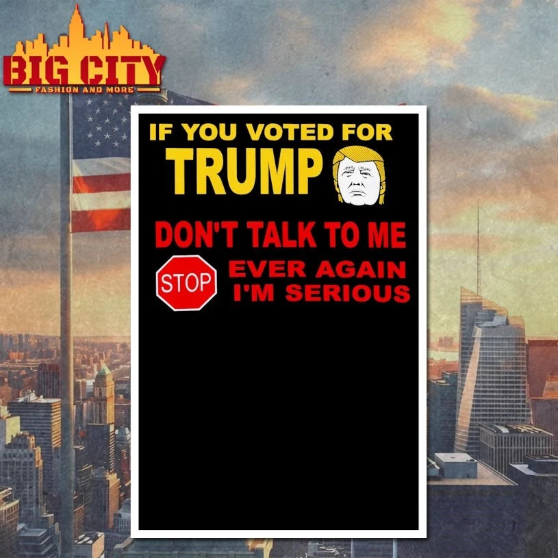 If You Voted for Trump - Adult & Kids T-Shirts, Sweatshirts & Hoodies apparel design preview 4