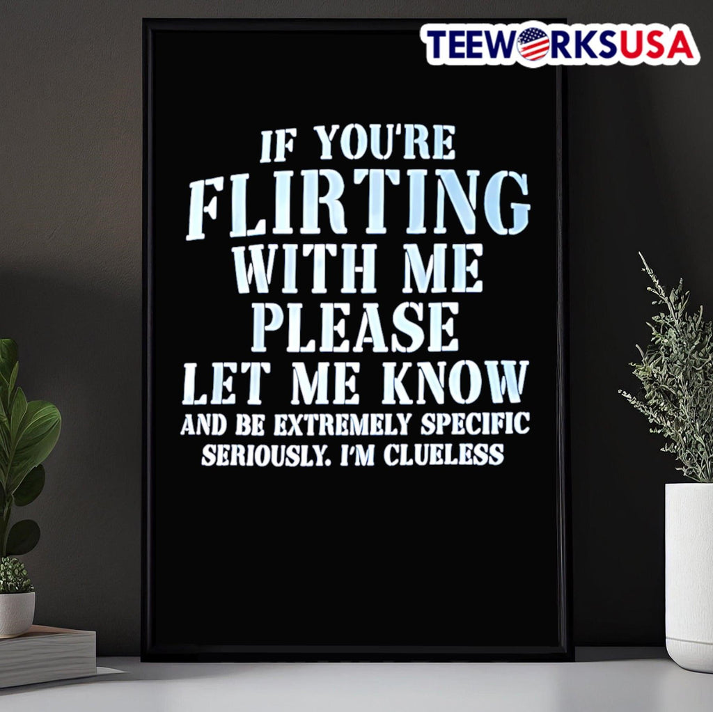 If you're flirting with me please let know - Adult & Kids T-Shirts, Sweatshirts & Hoodies apparel design preview 5
