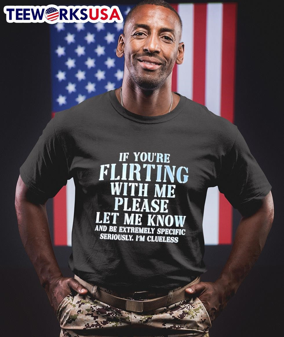 If you're flirting with me please let know - Adult & Kids T-Shirts, Sweatshirts & Hoodies apparel design preview 1
