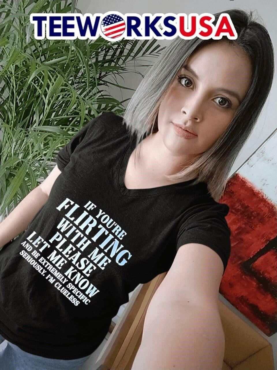 If you're flirting with me please let know - Adult & Kids T-Shirts, Sweatshirts & Hoodies apparel design preview 7