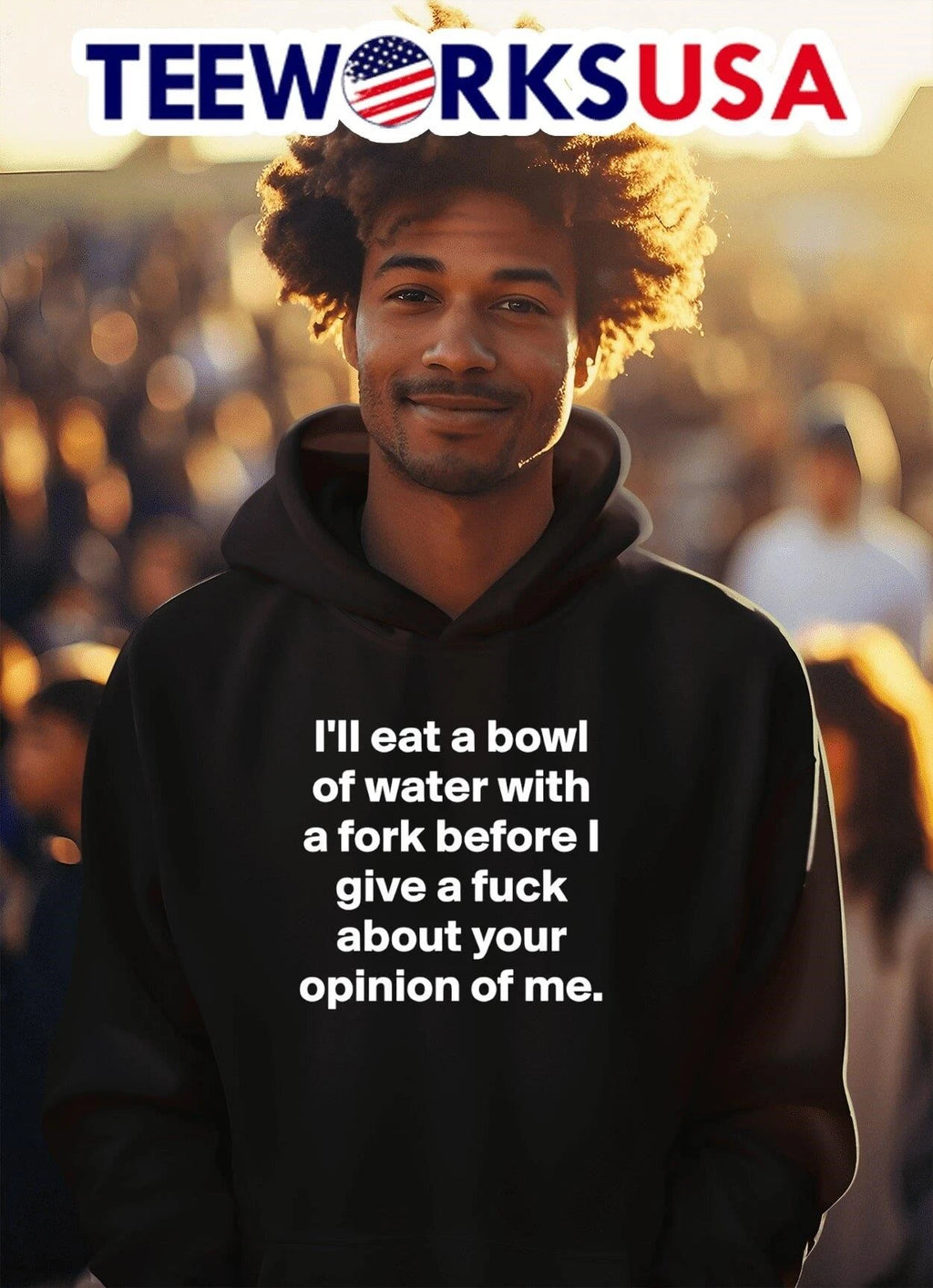I'll Eat A Bowl Of Water With Fork Before I Give Fuck - Adult & Kids T-Shirts, Sweatshirts & Hoodies apparel design preview 2