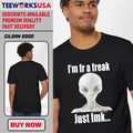 I'm Fr A Freak Just Lmk Alien - Adult & Kids T-Shirts, Sweatshirts & Hoodies apparel design preview 1