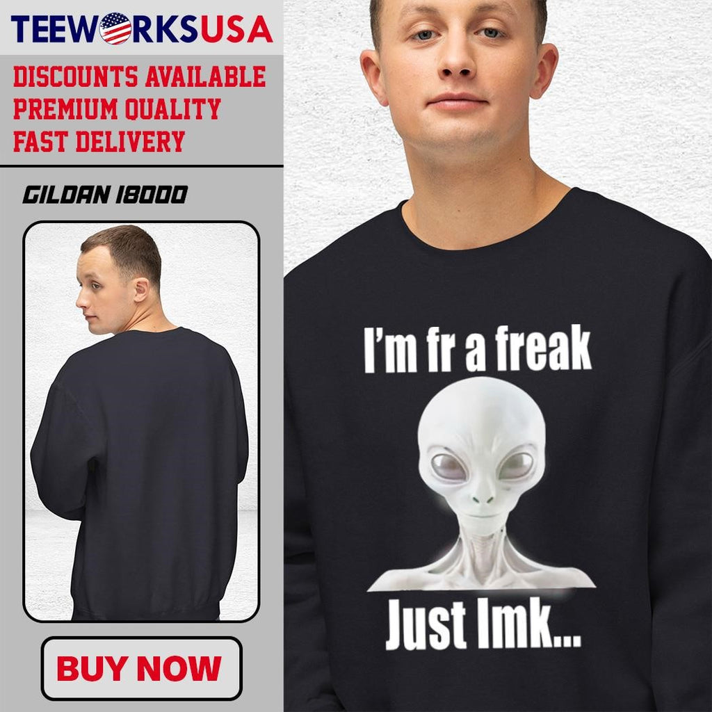 I'm Fr A Freak Just Lmk Alien - Adult & Kids T-Shirts, Sweatshirts & Hoodies apparel design preview 3