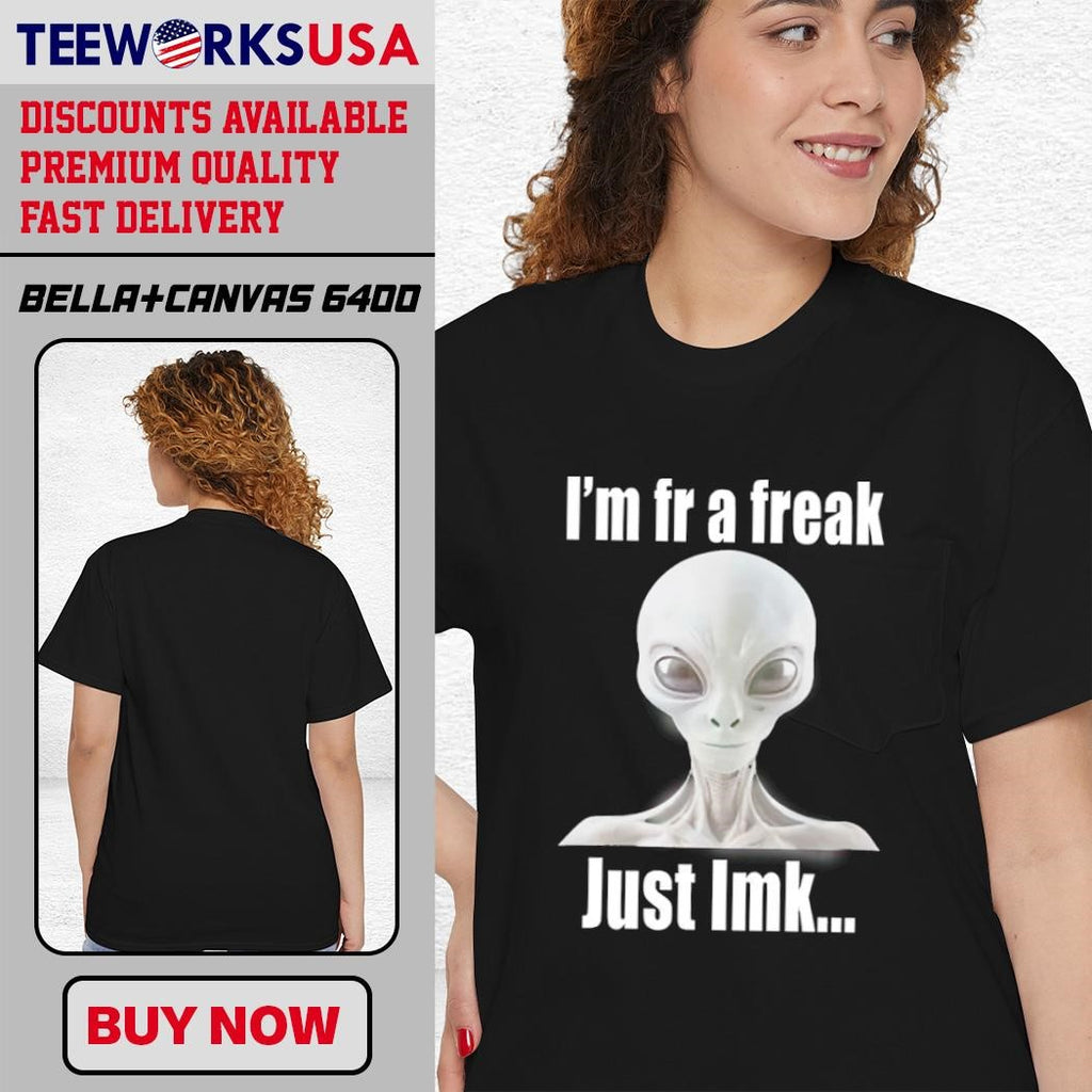 I'm Fr A Freak Just Lmk Alien - Adult & Kids T-Shirts, Sweatshirts & Hoodies apparel design preview 4