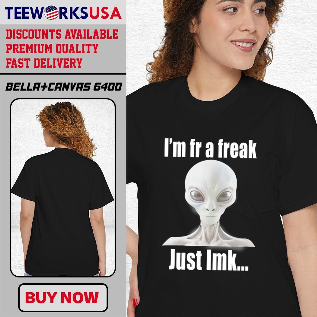 I'm Fr A Freak Just Lmk Alien - Adult & Kids T-Shirts, Sweatshirts & Hoodies apparel design preview 4