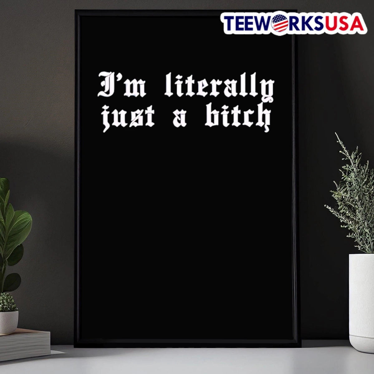 I'm Literally Just A Bitch - Adult & Kids T-Shirts, Sweatshirts & Hoodies apparel design preview 5
