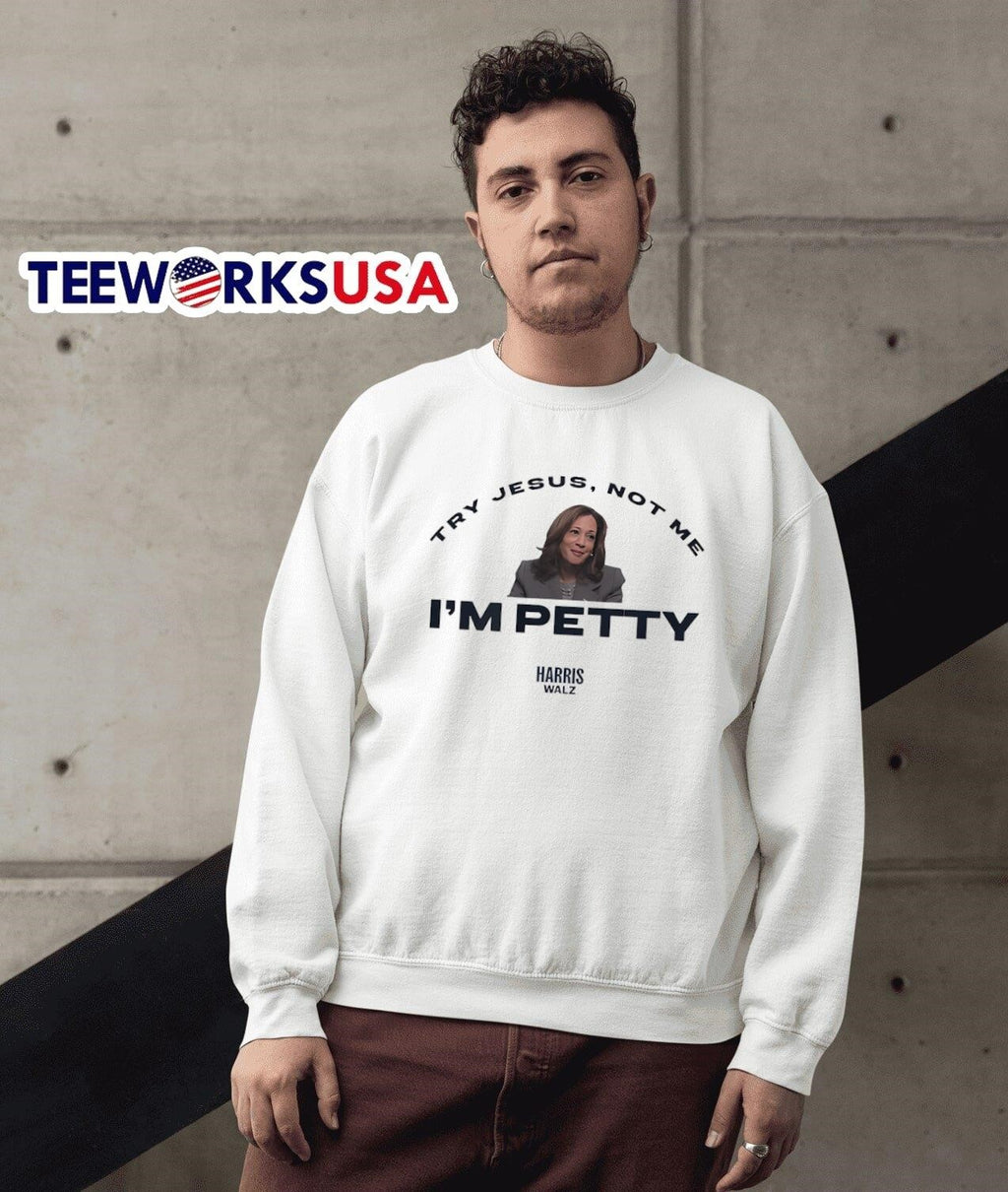I'm Petty Harris Walz try Jesus not me - Adult & Kids T-Shirts, Sweatshirts & Hoodies apparel design preview 3