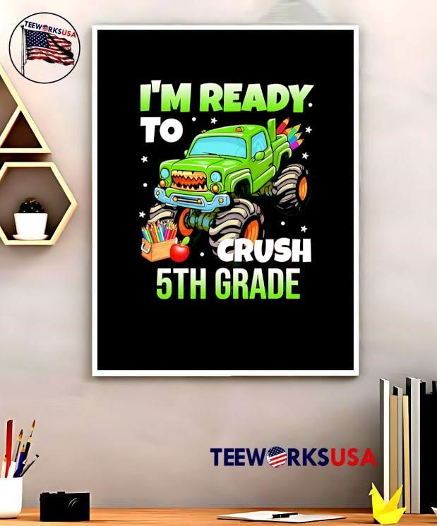 I'm Ready To Crush 5th Grade Monster Truck - Adult & Kids T-Shirts, Sweatshirts & Hoodies apparel design preview 5