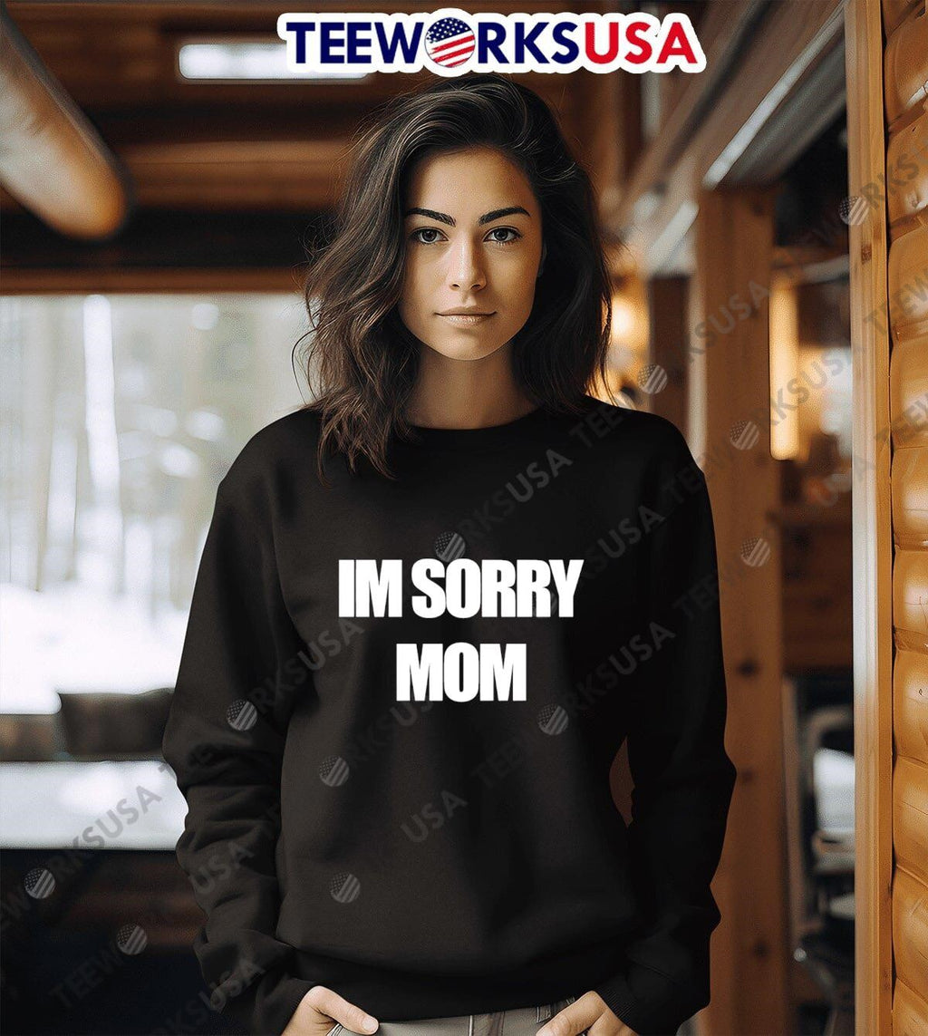 Im Sorry Mom letter - Adult & Kids T-Shirts, Sweatshirts & Hoodies apparel design preview 6