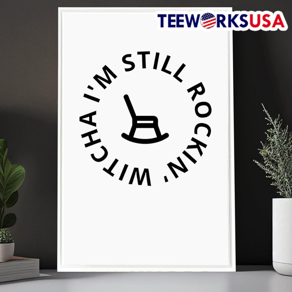 I'm Still Rockin Witcha - Adult & Kids T-Shirts, Sweatshirts & Hoodies apparel design preview 6