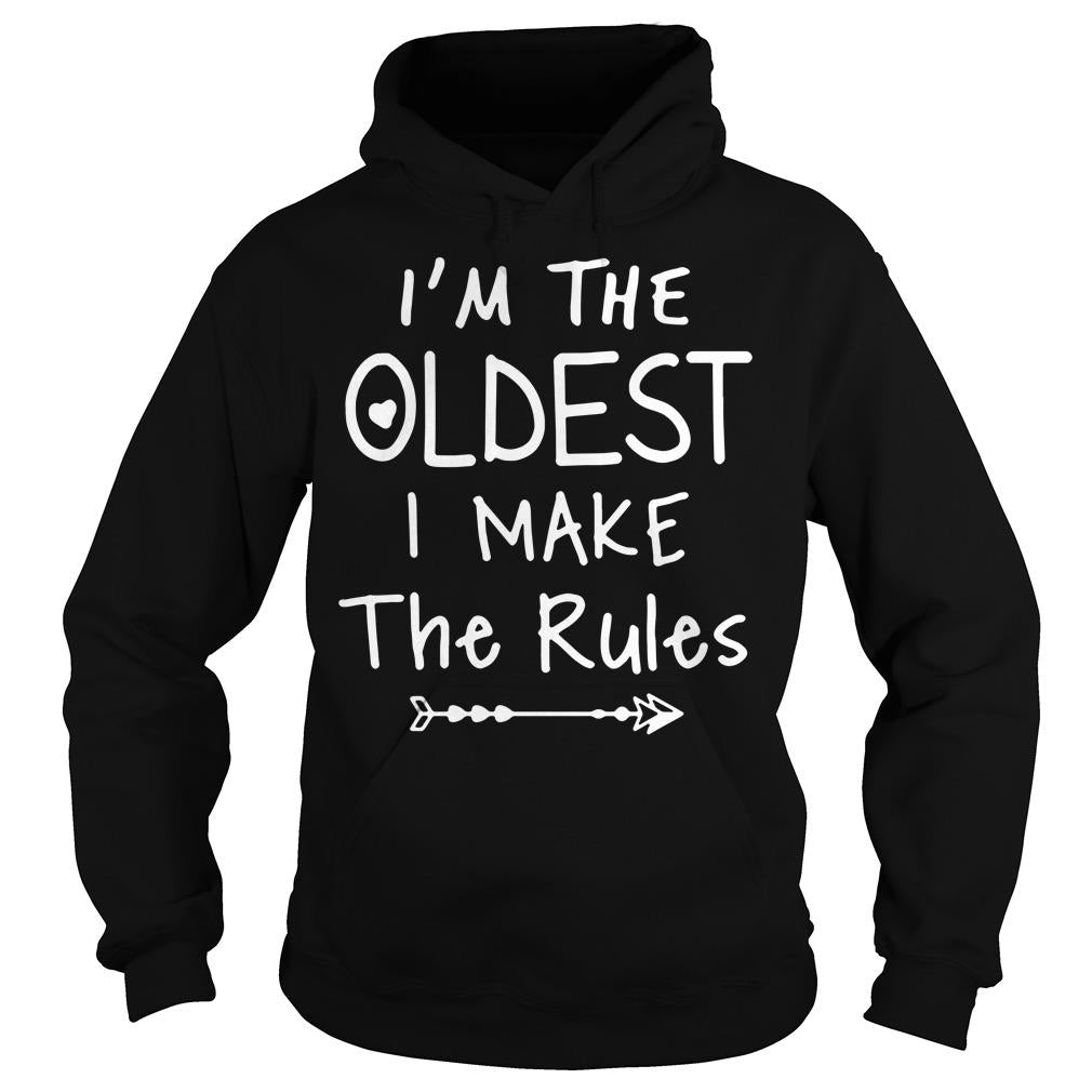 I'm The Oldest I Make Rules - Adult & Kids T-Shirts, Sweatshirts & Hoodies apparel design preview 4
