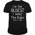 I'm The Oldest I Make Rules - Adult & Kids T-Shirts, Sweatshirts & Hoodies apparel design preview 1