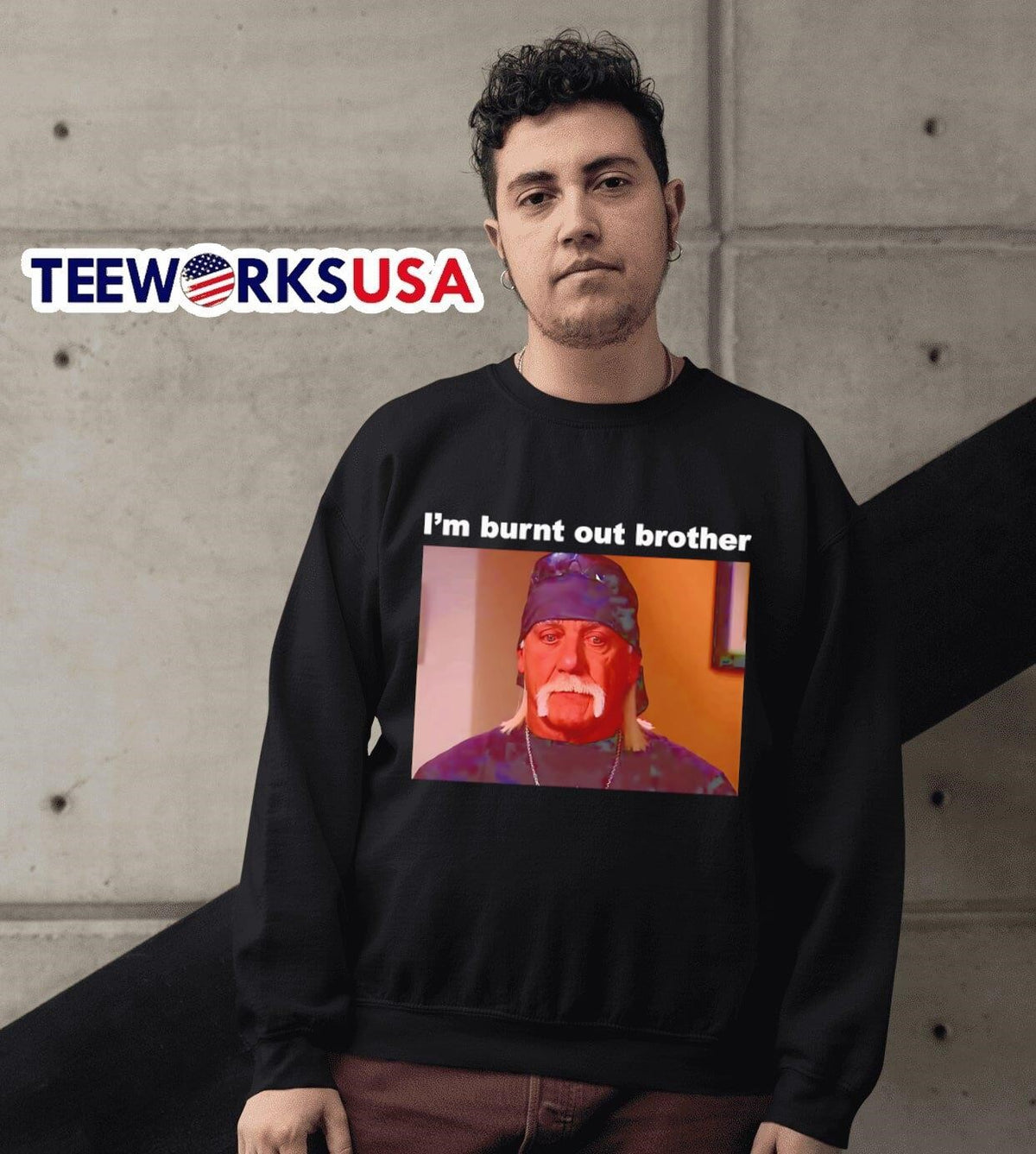 I'm burnt out brother - Adult & Kids T-Shirts, Sweatshirts & Hoodies apparel design preview 6