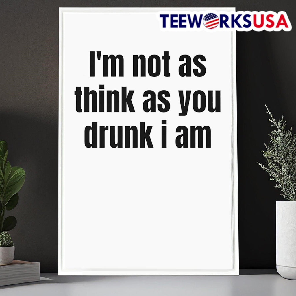 I'm not as think you drunk I am - Adult & Kids T-Shirts, Sweatshirts & Hoodies apparel design preview 6