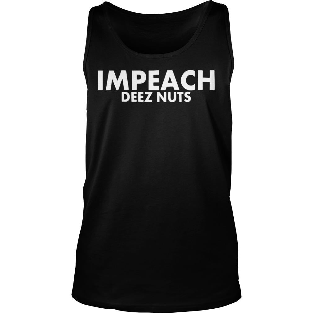 Impeach Deez Nuts - Adult & Kids T-Shirts, Sweatshirts & Hoodies apparel design preview 3