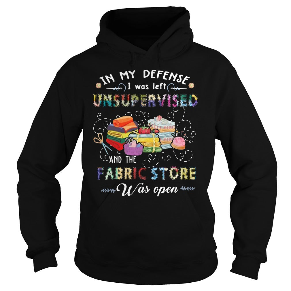 In My Defense I Was Left Unsupervised And The Fabric - Adult & Kids T-Shirts, Sweatshirts & Hoodies apparel design preview 4
