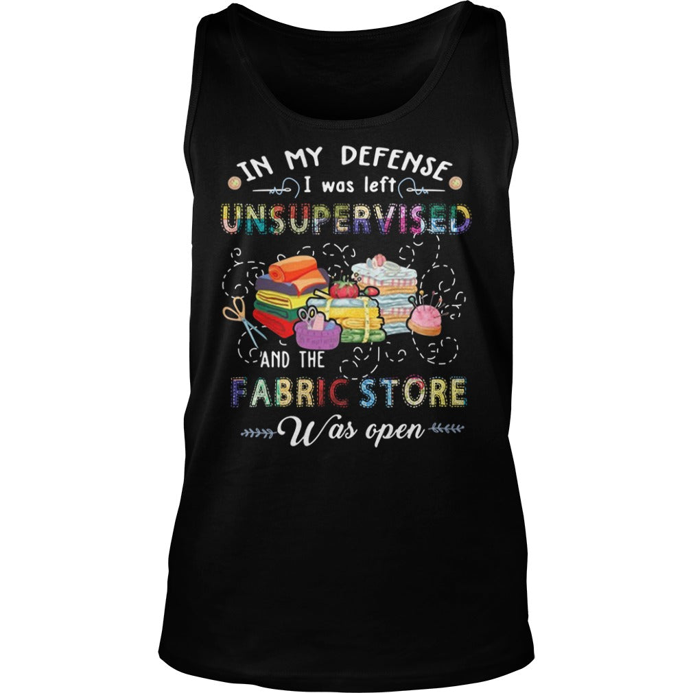 In My Defense I Was Left Unsupervised And The Fabric - Adult & Kids T-Shirts, Sweatshirts & Hoodies apparel design preview 3