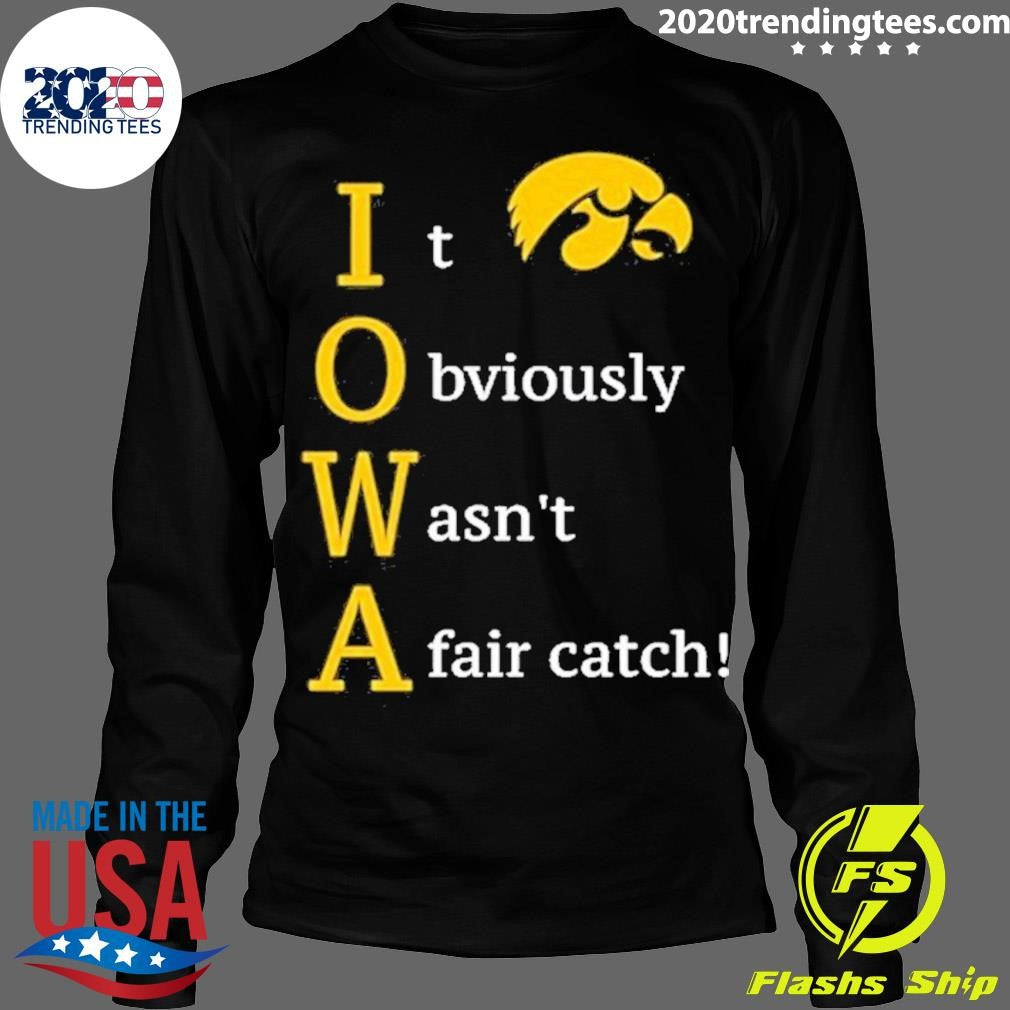 Iowa Hawkeyes It Obviously Wasn't A Fair Catch - Adult & Kids T-Shirts, Sweatshirts & Hoodies apparel design preview 4