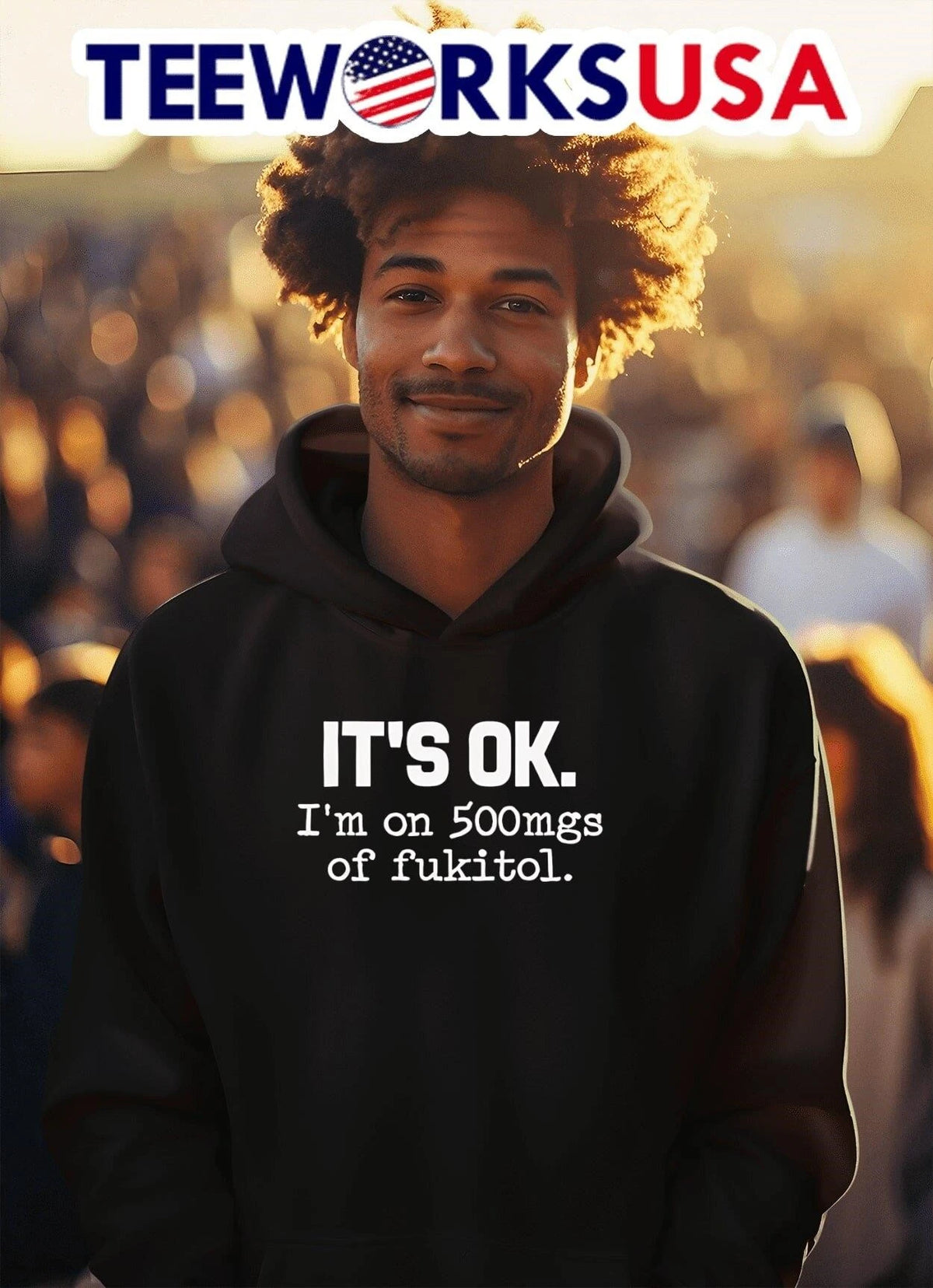 It'S OK I'M On 500Mgs Of Fukitol - Adult & Kids T-Shirts, Sweatshirts & Hoodies apparel design preview 2