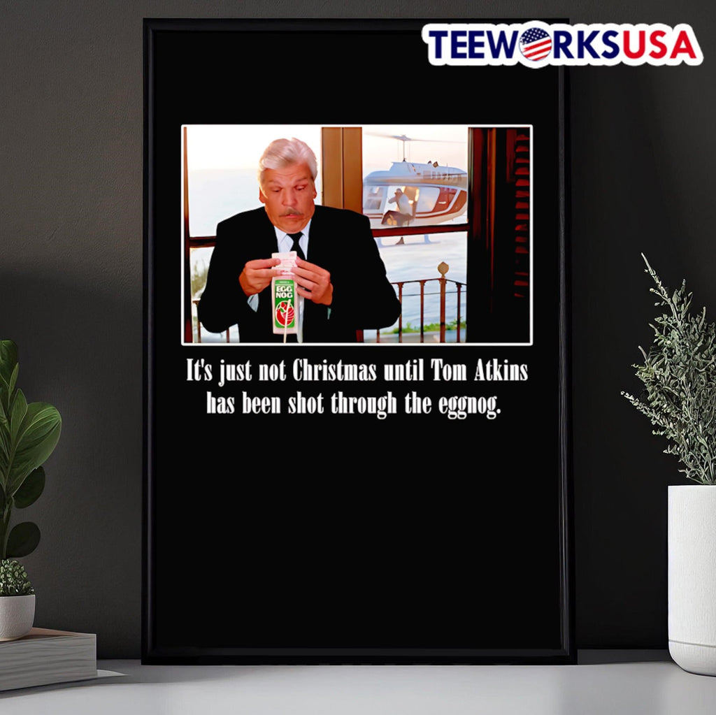 It's just not Christmas until Tom Atkins has been - Adult & Kids T-Shirts, Sweatshirts & Hoodies apparel design preview 5