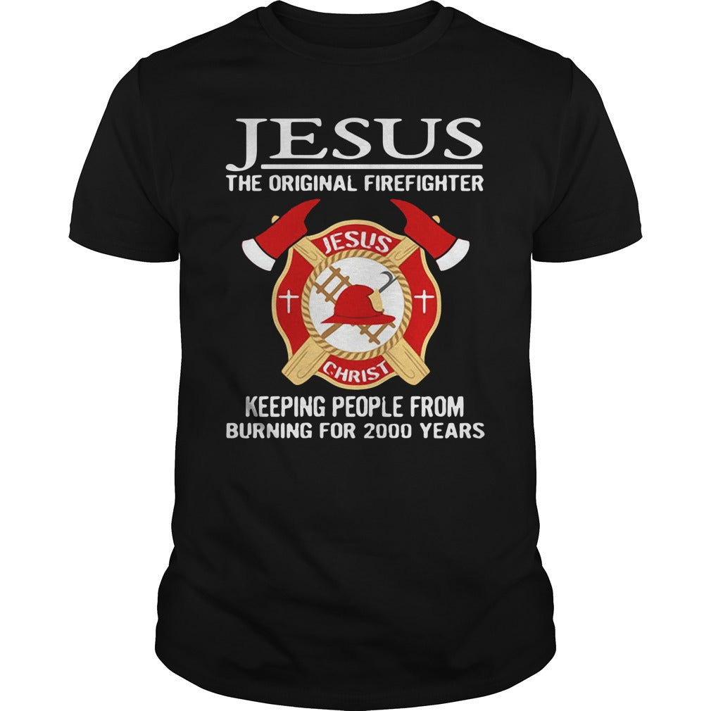Jesus The Original Firefighter Keeping People From - Adult & Kids T-Shirts, Sweatshirts & Hoodies apparel design preview 1