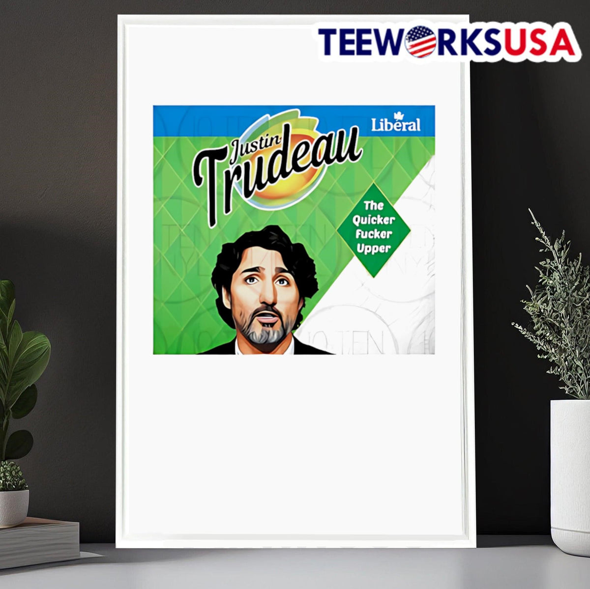 Justin Trudeau The Quicker Fucker Upper - Adult & Kids T-Shirts, Sweatshirts & Hoodies apparel design preview 6
