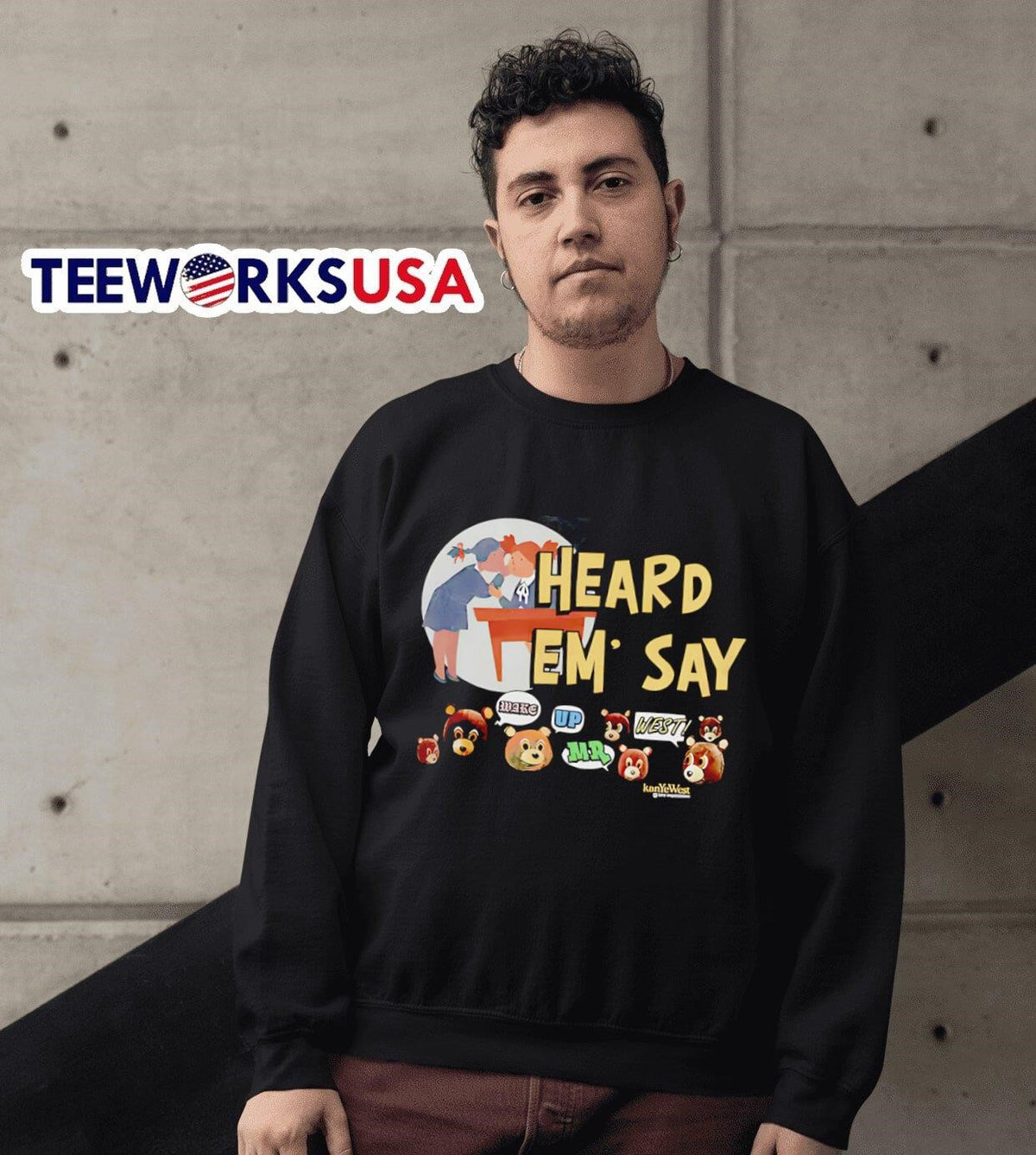 Kanye West Heard 'em Say - Adult & Kids T-Shirts, Sweatshirts & Hoodies apparel design preview 6