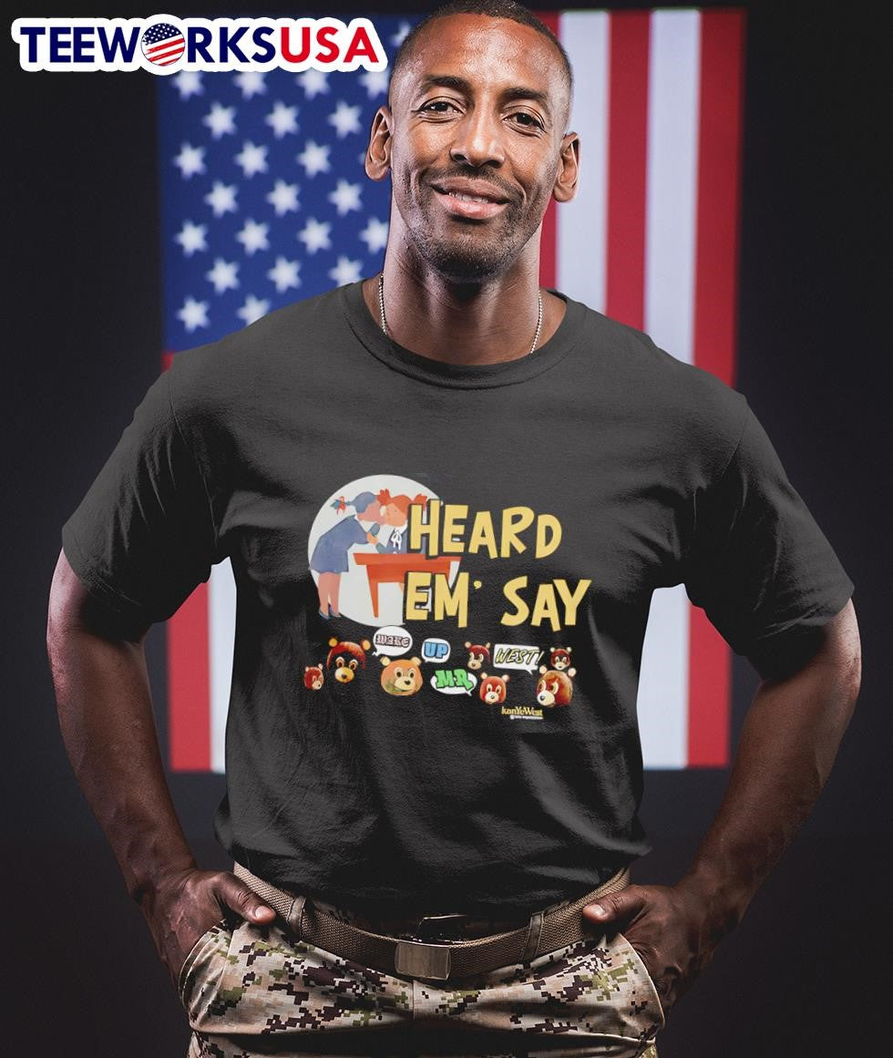 Kanye West Heard 'em Say - Adult & Kids T-Shirts, Sweatshirts & Hoodies apparel design preview 1