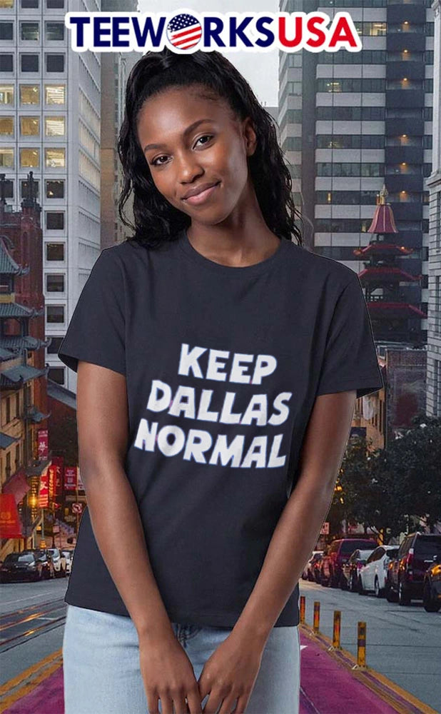 Keep Dallas Normal - Adult & Kids T-Shirts, Sweatshirts & Hoodies apparel design preview 2