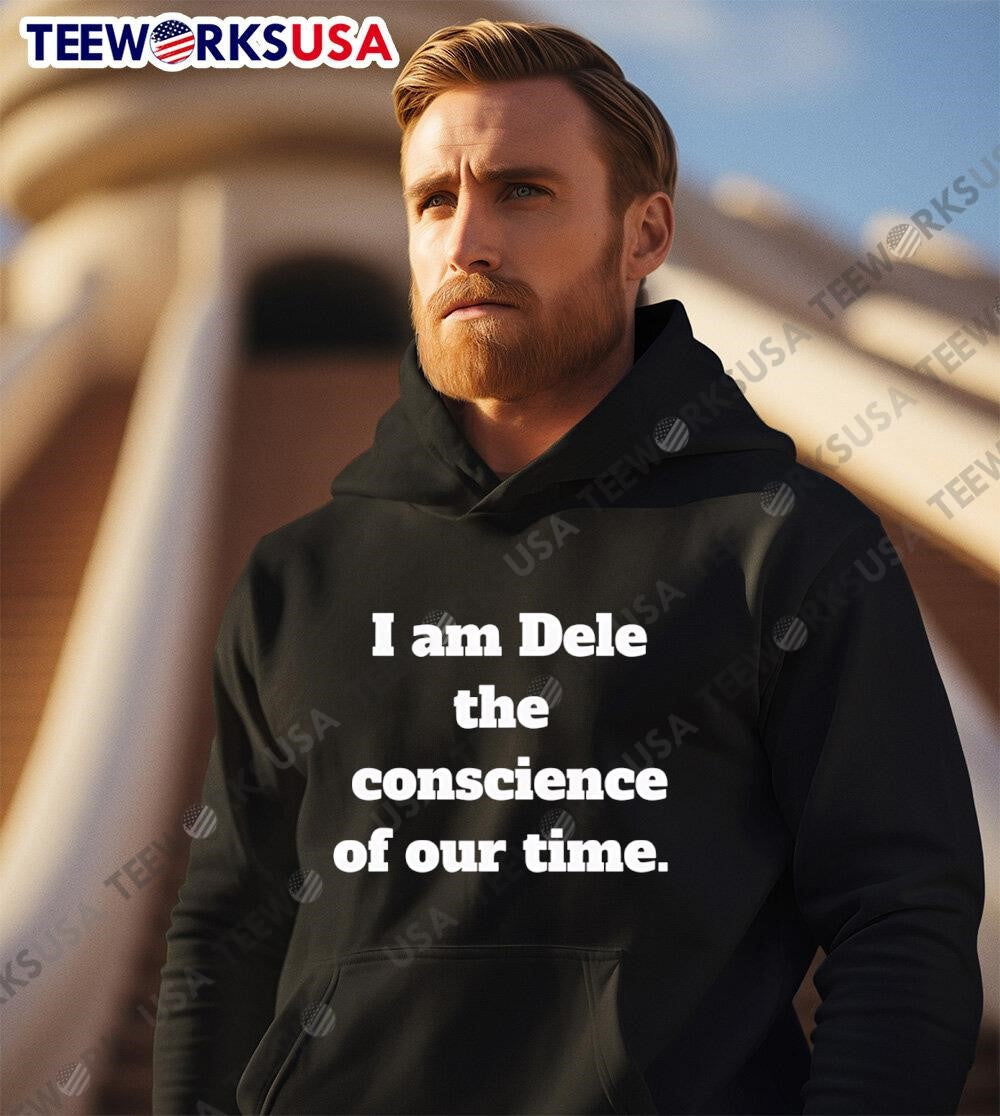 I Am Dele The Conscience Of Our Time - Adult & Kids T-Shirts, Sweatshirts & Hoodies apparel design preview 3